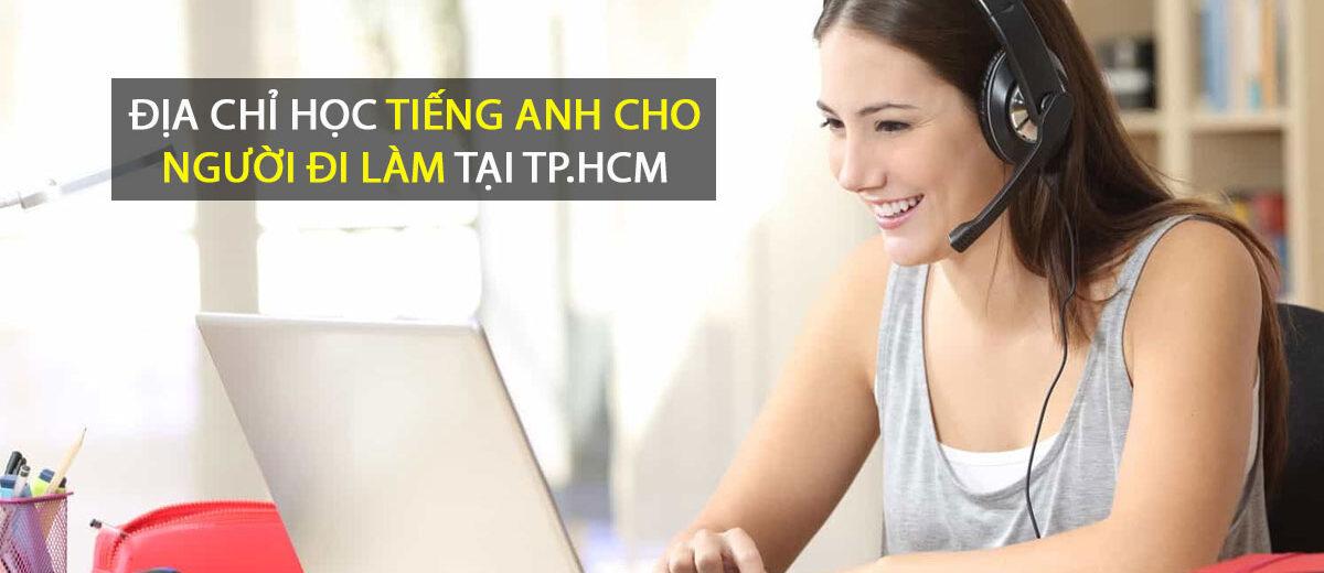 15 Trung tâm học tiếng Anh cho người đi làm tại T.p HCM tốt nhất