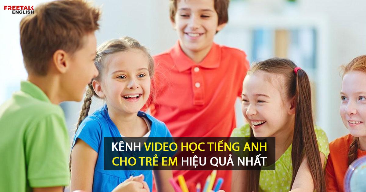 kênh video học tiếng anh cho trẻ em online